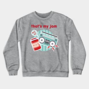 That's My Jam Crewneck Sweatshirt